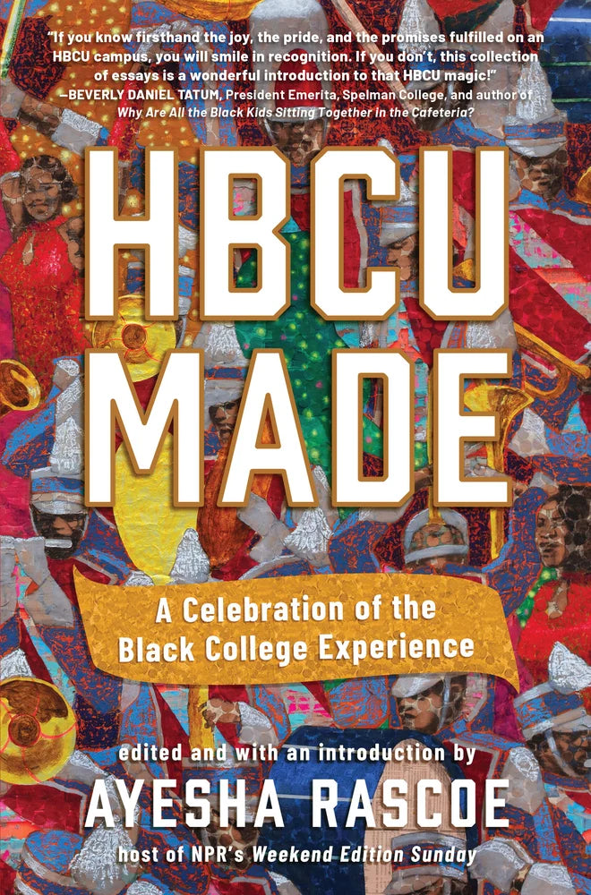 Hbcu Made: A Celebration of the Black College Experience